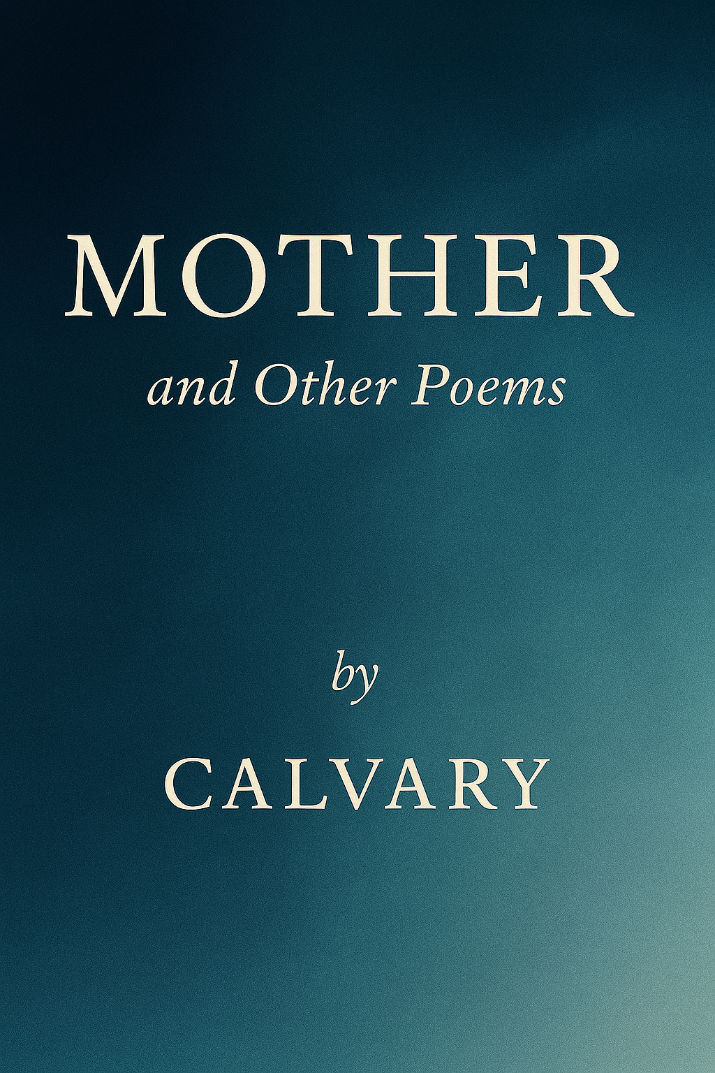 Mother and Other Poems
